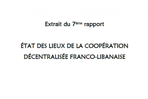 Extrait du 7ème rapport de l'état des lieux de la coopération décentralisée franco-libanaise