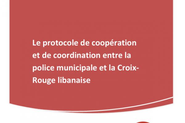 Protocole de coopération et de coordination entre la police municipale et la Croix-Rouge libanaise