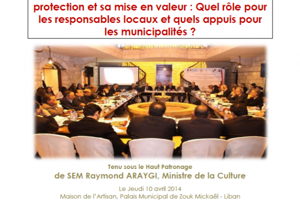 Le patrimoine, sa protection et sa mise en valeur : Quel rôle pour les responsables locaux et quels appuis pour les municipalités ?